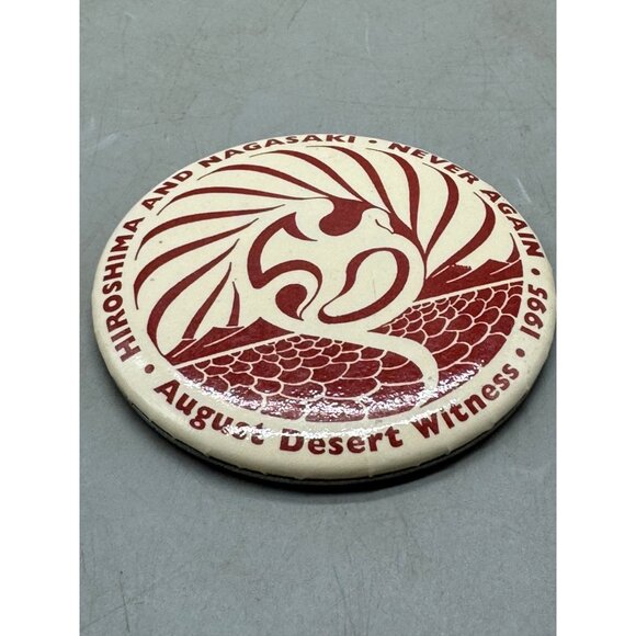 Hiroshima & Nagasaki "Never Again" August Desert Witness 1995 Pinback Button - Picture 4 of 5